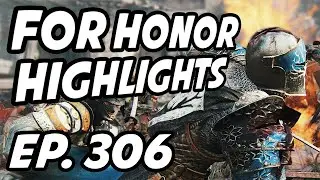 For Honor Daily Highlights | Ep. 306 | ForHonorGame, iSkys, Bleach_Medicine, Aessari, sM_FuZion