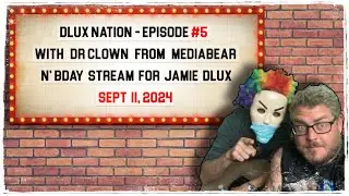 DLUX NATION #5 - 09/11 DLUX BDAY BASH w/ DR. CLOWN from MEDIABEAR