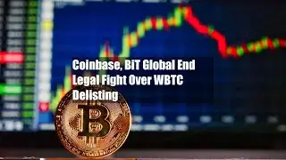 Coinbase, BiT Global End Legal Fight Over WBTC Delisting