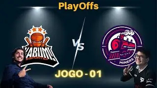 MINERS VS KABUM - MD5 - Baianalista - JOGO 01 - CBLOL 2022