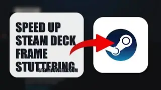 How To Speed Up Steam Deck Frame Stuttering 2025 (QUICK FIX)