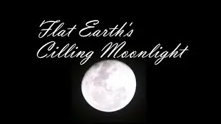 A Look at Flat Earth's Cold Moon Light