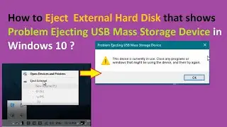 How to Eject External Hard Disk that shows Problem Ejecting USB Mass Storage Device in Windows 10 ?