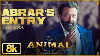 ANIMAL: ABRAR&rsquo;S ENTRY - JAMAL KUDU 8K🔥 | Bobby Deol | Ranbir Kapoor | Sandeep Vanga | Bhushan Kumar