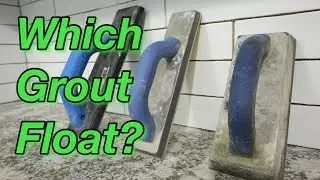 Which Grout Float to Buy and Use for Different Tiles...Hard, Medium or Soft...