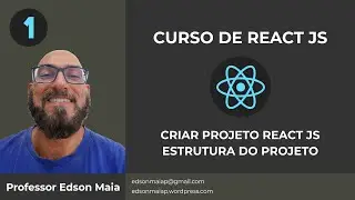 Curso de React JS Aula 01 Criar Projeto React JS, Estrutura do Projeto