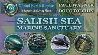 Salish Sea Bioregional Sanctuary Caucus - Paul Chekoten Wagner - Global Earth Repair Conference 2019