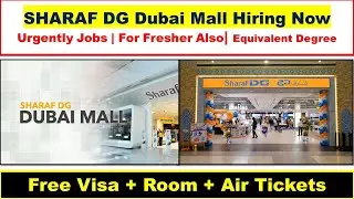 Sharaf DG Dubai Mall Jobs With Free Visa + Room 2026 | No Charges For Freshers Also