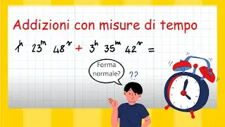 COME ADDIZIONARE misure di TEMPO || prima media
