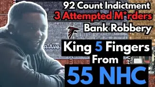 King 5 Fingers From 55 NHC Arrested For 3 Attempted M*rders, 92 Count Indictment & Bank Robbery