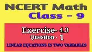 Q. 1 Ex. 4.3 |NCERT MATH CLASS 9| Chapter 4 Linear equations in two variables