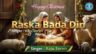 Raska Bada din //  Raska Marang Din // Santhali Christmas Song // Raju Soren @Bagunsamadofficial
