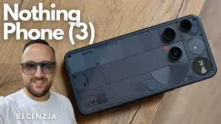 Recenzja Nothing Phone (3) - tyle krzyku o NIC?