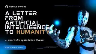 A Letter from AI to Humanity #ShortAiFilm