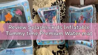 Review Splashin'kids Inflatable Tummy time Premium Water mat Infants and Toddlers is The Perfect Fun