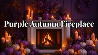 💜🍂 Dreamy Purple & White Autumn Fireplace Ambience 🧡 Cozy Fall Evening Vibes
