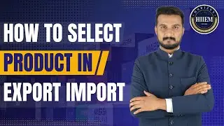 How to Select Product in Export Import Business By Sagar Agravat