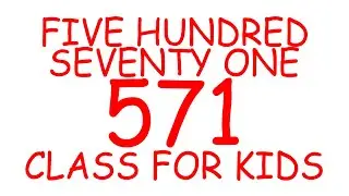 FIVE HUNDRED SEVENTY ONE 571, FIVE HUNDRED SEVENTY TWO 572. COUNTING CLASS | NUMBERING NAMES
