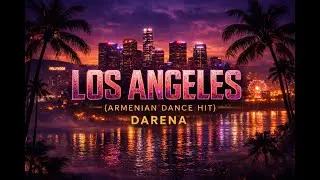 ԼՈՍ ԱՆՋԵԼԵՍ (LOS ANGELES) ❤️ Armenian Dance Hit – DARENA #dance  #armenianmusic #dj #Հայաստան #hit