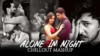 Alone In Night Mashup || Emotion Chillout Remix || Darshan Raval || SB Series