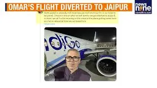 Omar Abdullah Slams Delhi Airport After Flight Diverted to Jaipur | Rants on Social Media | News9