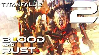 Let's Play Titanfall 2 | Chapter 2: Blood and Rust | Militia | Pumping Station | Titan Battle | Kane