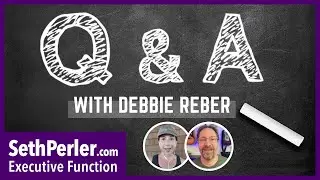 Debbie Reber & Seth Q&A for Parents