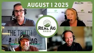 RealAg Radio: Canada/U.S. relationship, land price dynamics, and strong beef prices, August 1, 2025