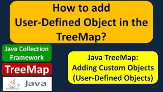 How to add User-Defined Object in the TreeMap? | Java Collection Framework