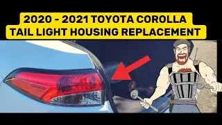 2020 - 2022 TOYOTA COROLLA REAR TAIL LIGHT _ BRAKE LIGHT HOUSING ASSEMBLY REPLACEMENT  2021 2022