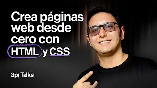 HTML y CSS para principiantes: todo lo que debes saber para empezar en el desarrollo web | 3PI Talks