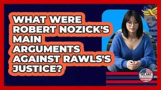 What Were Robert Nozick's Main Arguments Against Rawls's Justice? - We Are Liberal