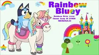 Rainbow Brite 2009 Theme Song (Bluey AI Cover) | Uberduck.ai