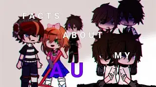Facts About My AU | Gacha FNAF | My AU!!