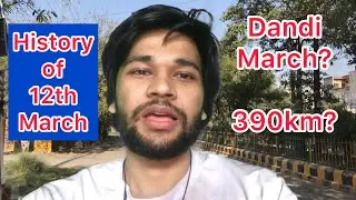 12th March - Historical Importance - Salt Satyagraha or Dandi March - 12 March 1930 to 5 April 1930?