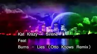 Kat Krazy - Sirene VS Burns - Lies (Otto Knows Remix) | By iGunEdits