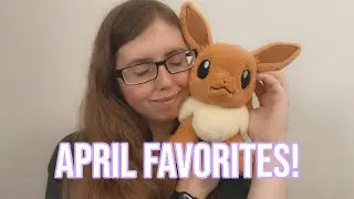 April Favorites! | 2024