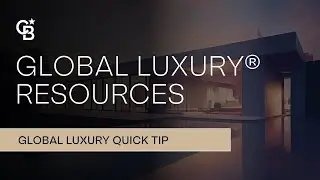 Coldwell Banker Global Luxury&reg; Resources / Quick Tip