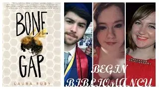 Bibliomancy for Beginners: Season 4, Episode 1: Bone Gap by Laura Ruby