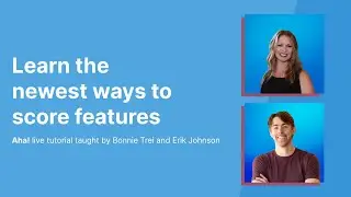 Aha! Tutorial – Learn the newest way to score features