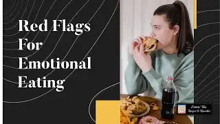 4 Subtle Red Flags of Emotional Eating Disorder | Unhealthy Eating Behaviors | Servn Tea