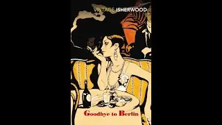At the Source: Goodbye to Berlin by Christopher Isherwood
