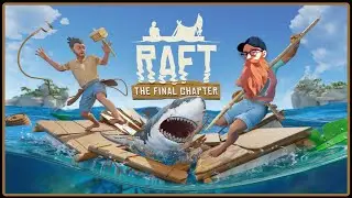 RAFT | First Playthrough | Episode 6 - Welcome to HMS Chill