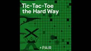 Tic-Tac-Toe the Hard Way - Ep 9: Lessons learned