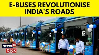 PM eBus Sewa: An Ambitious Push to Transform Mobility in Urban India | Electric Buses | N18V