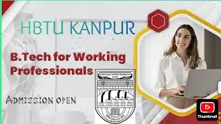 B.TECH FOR WORKING PROFESSIONAL  (SECOND YEAR ADMISSION) ADMISSION OPEN (HBTU KANPUR)