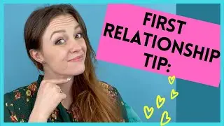 DON'T MESS THIS UP! First Relationship Tips for Teens (High School Dating Advice)