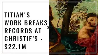 Titian&rsquo;s Early Masterpiece Breaks Auction Records at Christie&rsquo;s for $22.1 Million