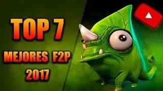 TOP 7 | BEST FREE TO PLAY 2017 | MEJORES F2P  2017