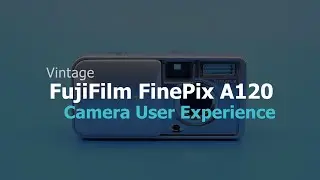 FujiFilm FinePix A120 - Vintage Camera User Experience